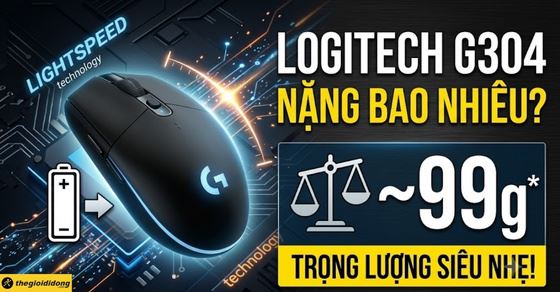 Chuột Logitech G304 nặng bao nhiêu? Trọng lượng thực tế