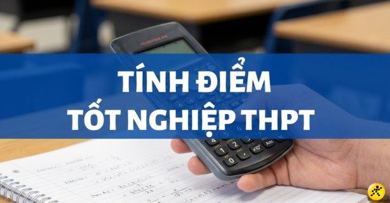 Công thức tính điểm tốt nghiệp THPT 2026 chuẩn nhanh đơn giản nhất