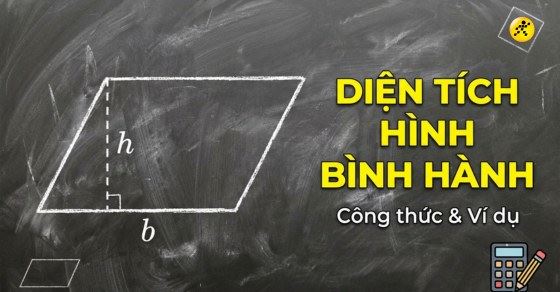 3 công thức tính diện tích hình bình hành và bài tập có lời giải