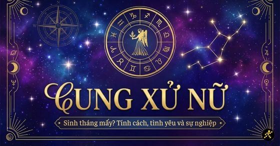 Cung Xử Nữ sinh tháng mấy? Tính cách, tình yêu và sự nghiệp