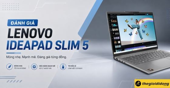 Đánh giá Lenovo IdeaPad Slim 5: Có đáng mua và hợp với bạn?