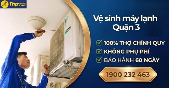 Dịch vụ vệ sinh máy lạnh Quận 3: Giá từ 150k, bảo hành 60 ngày