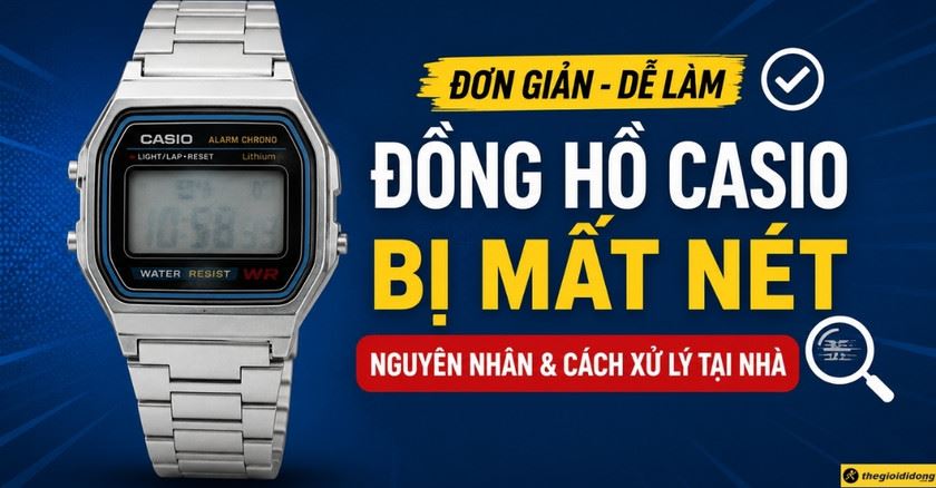Đồng hồ Casio bị mất nét: Nguyên nhân và cách xử lý tại nhà