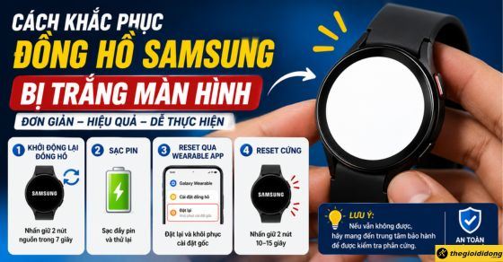 Cách khắc phục đồng hồ Samsung bị trắng màn hình đơn giản và hiệu quả