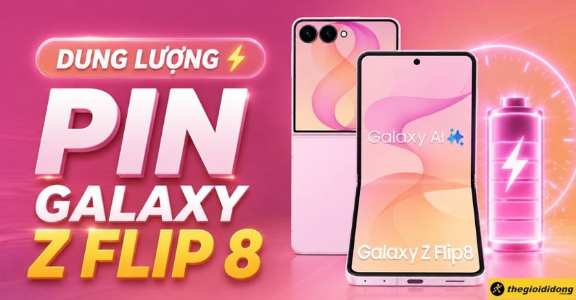 Dung lượng pin Samsung Galaxy Z Flip 8 bao nhiêu mAh? Dùng bao lâu?