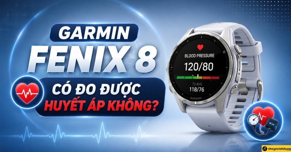 Garmin Fenix 8 có đo được huyết áp không? Các tính năng sức khỏe