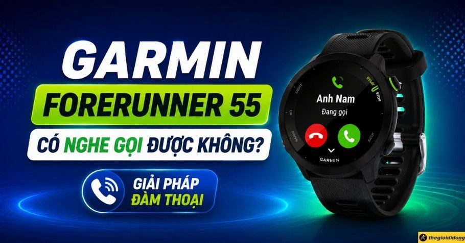 Garmin Forerunner 55 có nghe gọi được không? Giải pháp đàm thoại