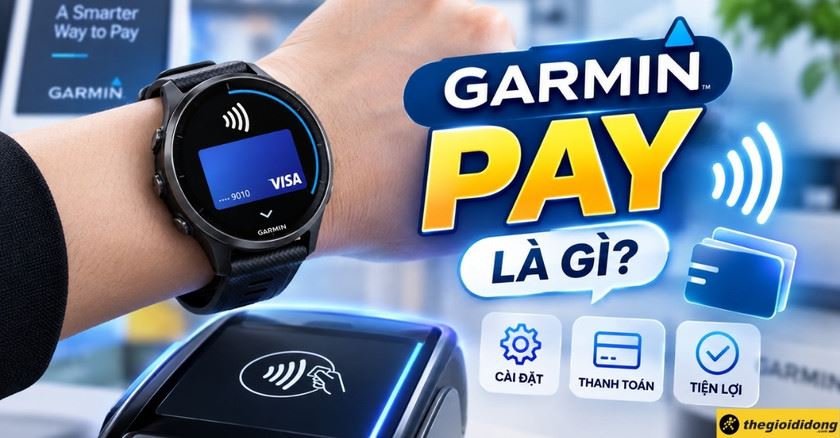 Garmin Pay là gì? Cách cài đặt và thanh toán bằng đồng hồ Garmin