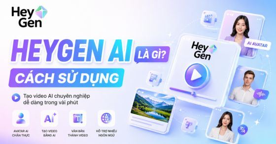 HeyGen AI là gì? Đánh giá và cách tạo video AI Avatar siêu thực