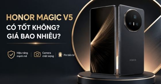 HONOR Magic V5 5G giá bao nhiêu? Có nên mua không