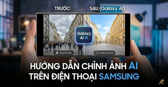 Cách chỉnh ảnh AI Samsung: Xóa vật thể, di chuyển chủ thể cực mượt