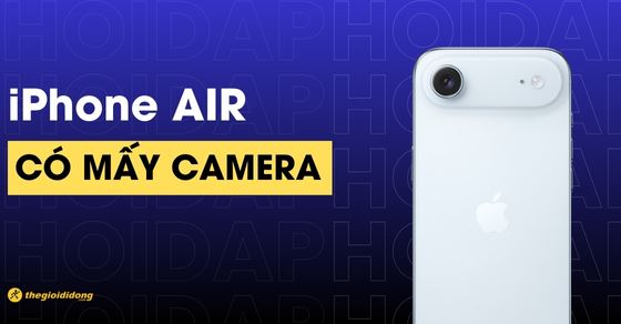 iPhone Air có mấy camera? Các tính năng chụp ảnh, quay video nổi bật