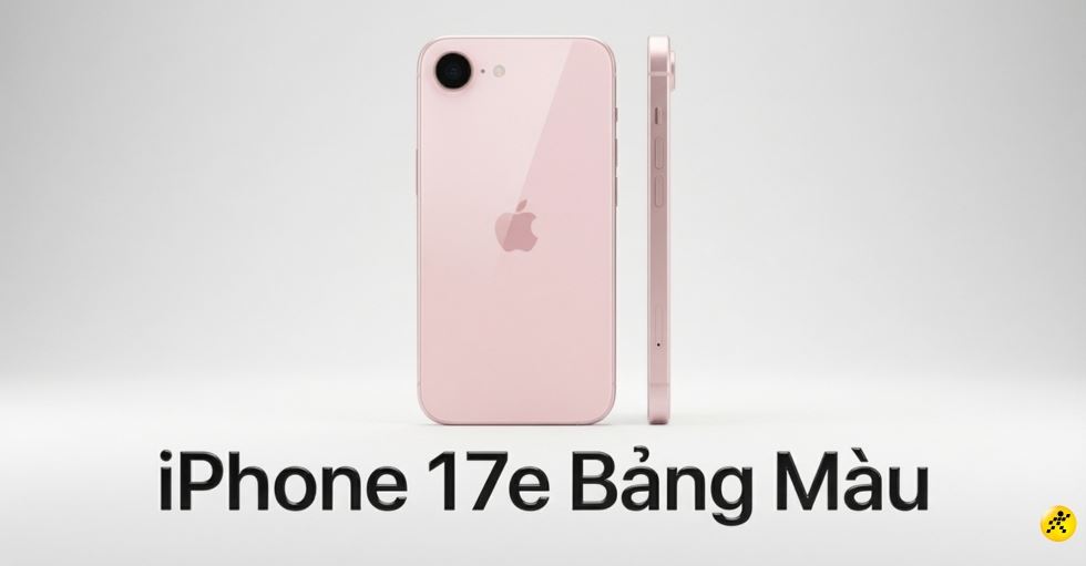 iPhone 17e có mấy màu? Màu nào mới & đẹp? Bảng màu 17e chính thức