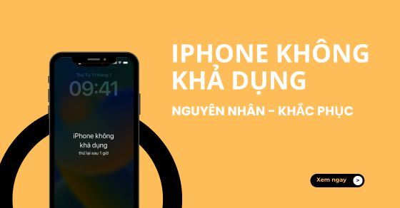 iPhone không khả dụng: Nguyên nhân và 8 cách khắc phục đơn giản