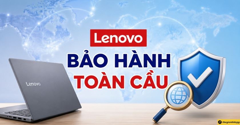 Laptop Lenovo có bảo hành toàn cầu không? Cách kiểm tra chuẩn