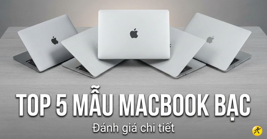 TOP 5 mẫu Macbook màu bạc thời thượng, sang trọng đậm chất Apple