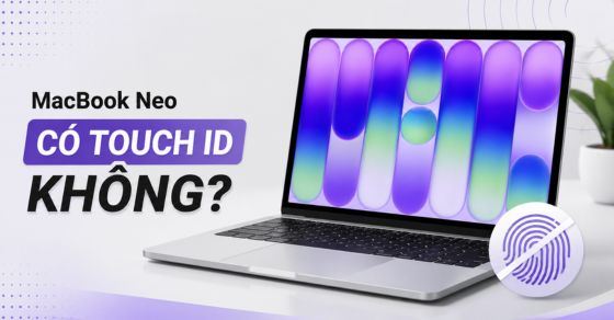MacBook Neo có Touch ID không? Bản nào được trang bị?
