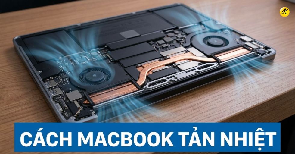 MacBook tản nhiệt như thế nào? Có quạt tản nhiệt không? Cơ chế