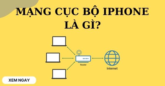 Mạng cục bộ iPhone là gì? Có nên cho phép ứng dụng truy cập?