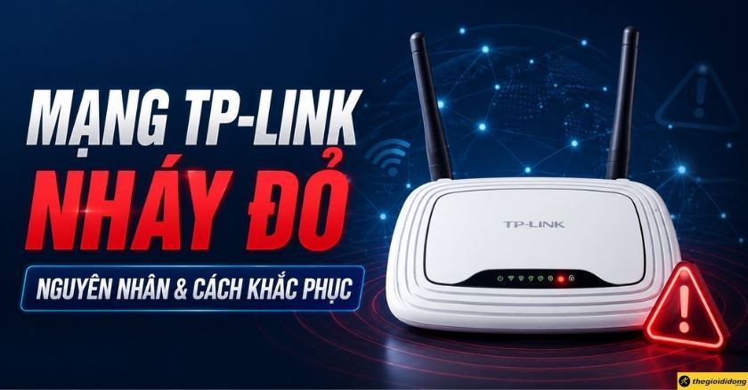 Mạng TP-Link nháy đỏ: Nguyên nhân và cách khắc phục