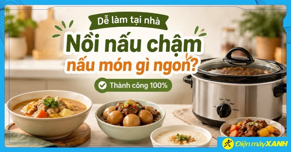 Món ngon từ nồi nấu chậm