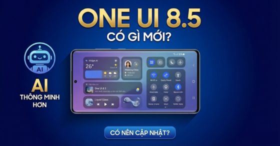 One UI 8.5 có gì mới? Có nên cập nhật và khi nào có tại Việt Nam