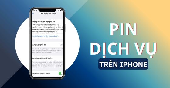 Pin dịch vụ iPhone là gì? Cách kiểm tra tình trạng pin iPhone
