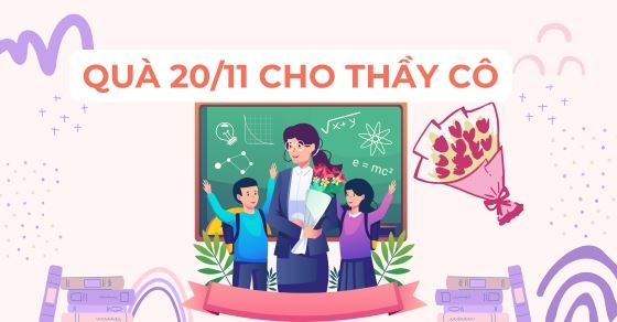 50+ món quà tặng 20/11 dành cho thầy cô ý nghĩa nhất
