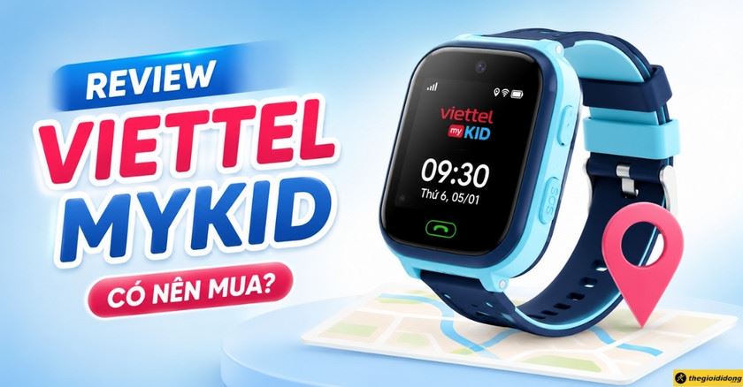 Review đồng hồ định vị trẻ em Viettel MyKID: Có nên mua năm 2026?