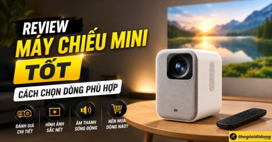 Review máy chiếu mini tốt: Cách chọn dòng phù hợp
