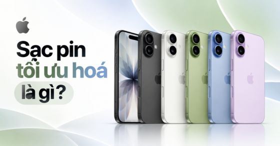 Sạc pin được tối ưu hóa là gì? Cách bật Sạc pin được tối ưu hóa 