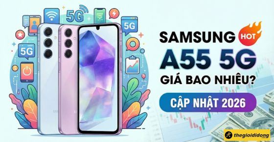 Samsung A55 5G giá bao nhiêu? Có nên mua ở hiện tại?
