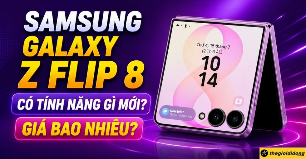Samsung Galaxy Z Flip 8 có gì mới? Giá bao nhiêu? Khi nào ra mắt