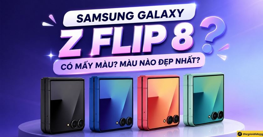 Samsung Galaxy Z Flip 8 có mấy màu? Màu nào mới và đẹp nhất?