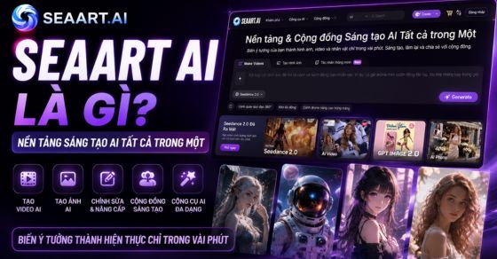 SeaArt AI là gì? Cách tự tạo ảnh và video 