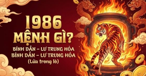 Sinh năm 1986 mệnh gì? Hợp tuổi nào? Hợp màu gì?