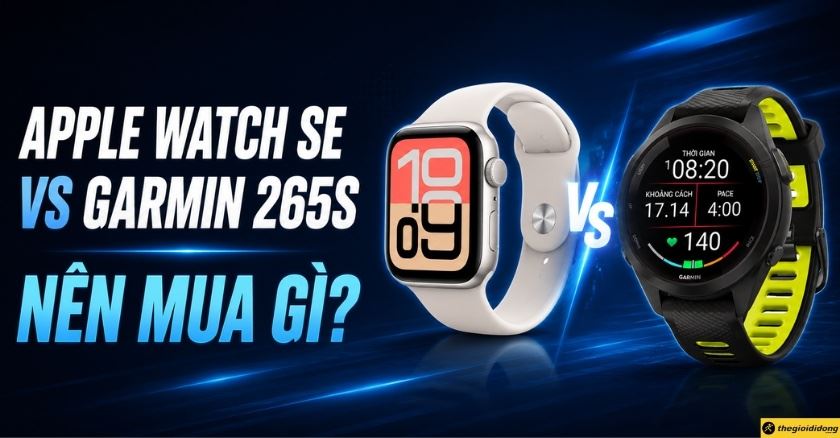 So sánh Apple Watch SE và Garmin Forerunner 265S: Nên mua gì?