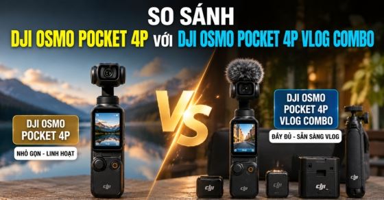 So sánh camera DJI Osmo Pocket 4P và 4P Vlog Combo chi tiết