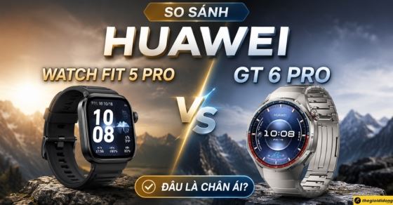 So sánh Huawei Watch Fit 5 Pro và GT 6 Pro: Đâu là chân ái?