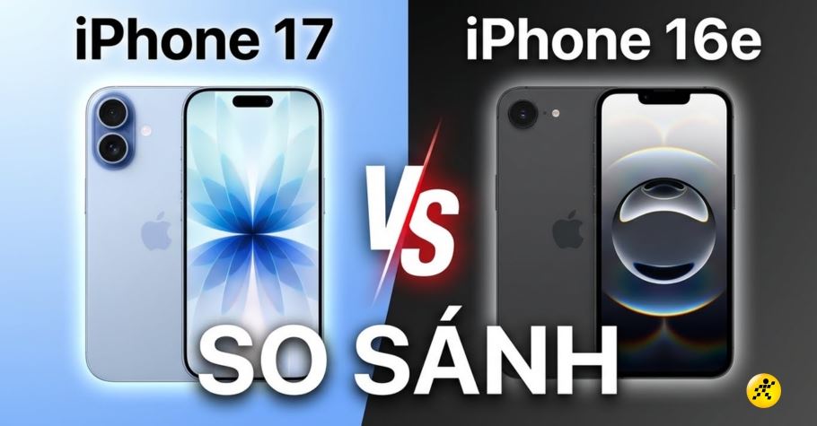 So sánh iPhone 17 với iPhone 16e: Nên mua iPhone nào phù hợp?