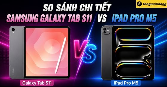 So sánh chi tiết Samsung Galaxy Tab S11 và iPad Pro M5