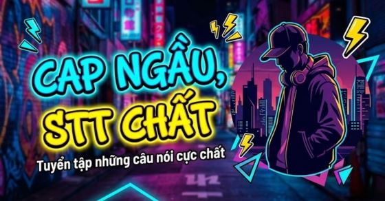 1000+ STT, cap ngầu chất ngất về tình yêu và cuộc sống mới nhất