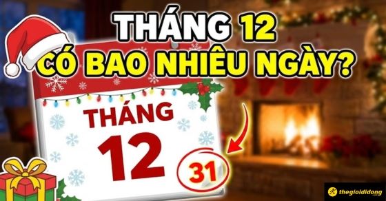 Tháng 12 có bao nhiêu ngày theo dương lịch và âm lịch