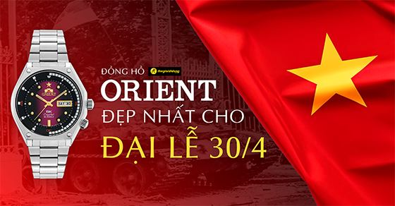 TOP 5 mẫu đồng hồ Orient đẹp nhất hiện nay cho dịp lễ 30/4