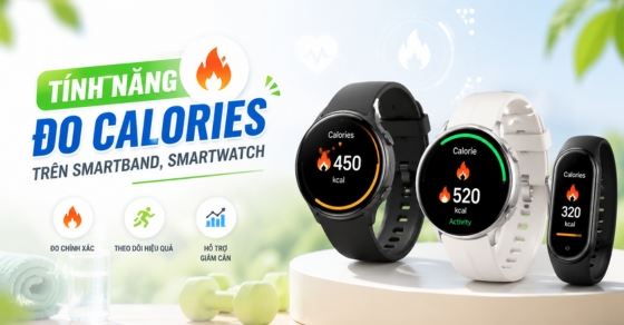Tính năng đo calories trên smartband, smartwatch là gì? Có lợi ích gì?