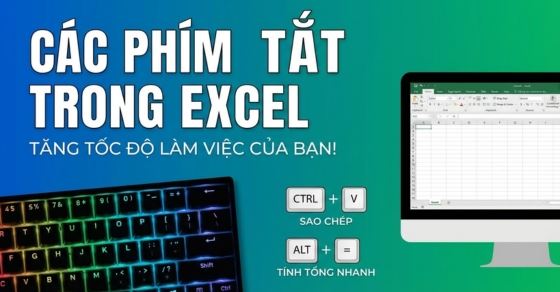 Tổng hợp phím tắt Excel thông dụng nhất cho dân văn phòng
