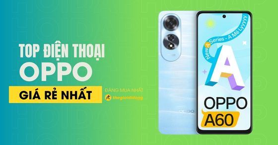 TOP 5 điện thoại OPPO giá rẻ đáng mua nhất tại Thế Giới Di Động