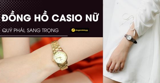TOP 15 mẫu đồng hồ CASIO nữ đẹp nhất dành tặng mẹ, bạn gái