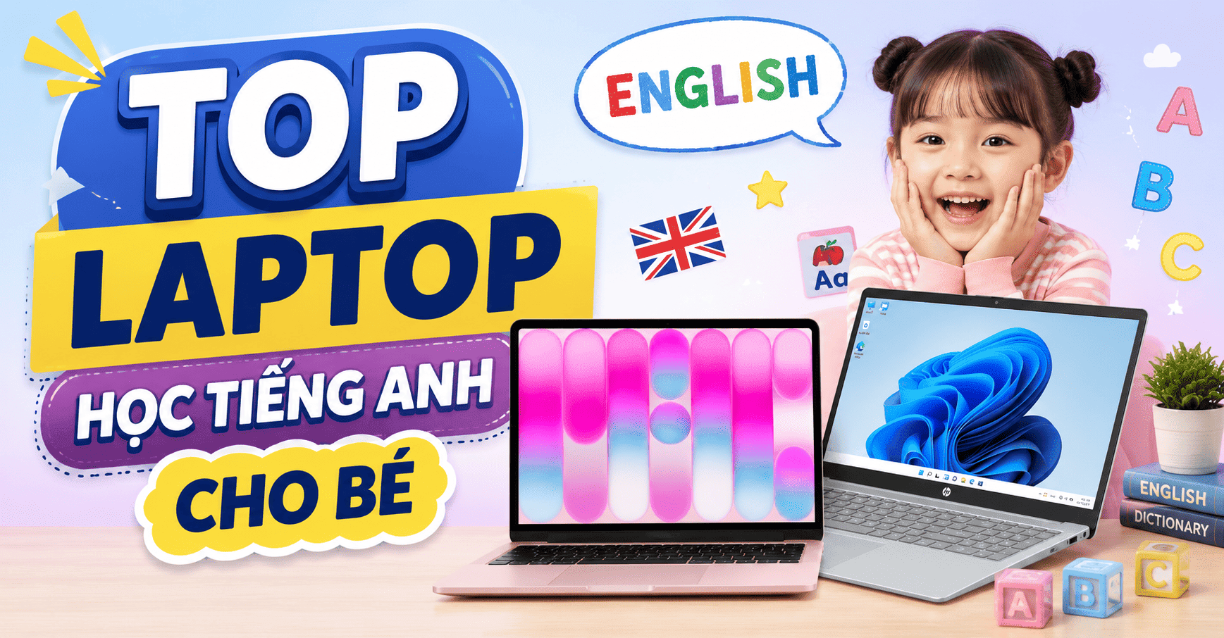TOP 10 laptop học tiếng anh cho bé đáng sở hữu tại Thế Giới Di Động