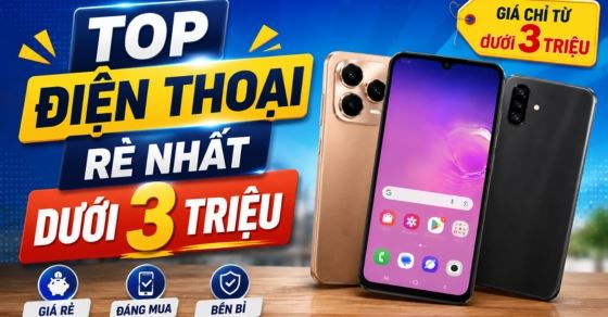 TOP 5 điện thoại rẻ dưới 3 triệu đáng mua hiện nay
